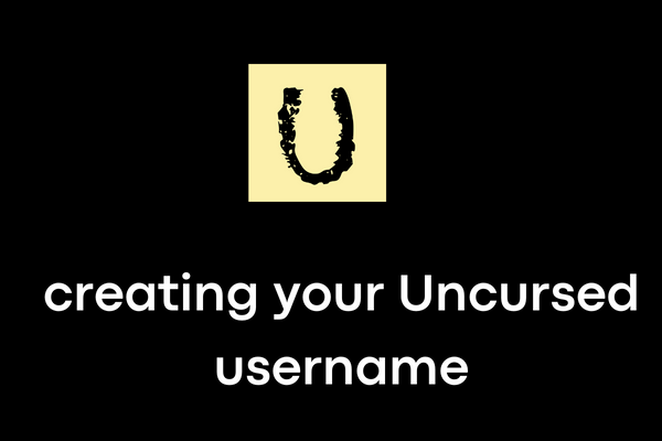 Creating your Uncursed username